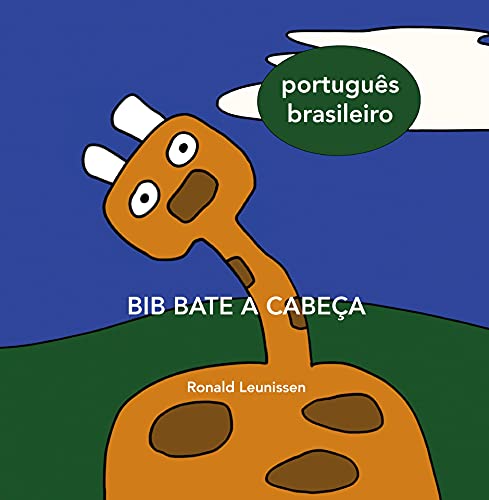 Capa do livro: BIB BATE A CABEÇA: Português do Brasil (Bib de giraf – kinderprentenboeken in diverse talen) - Ler Online pdf
