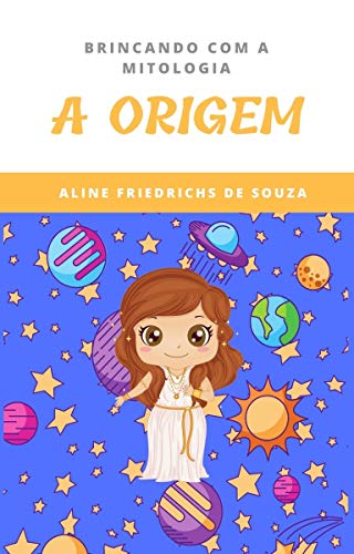 Livro PDF Brincando com a Mitologia: A Origem (O Mundo Fantástico da Lele.)