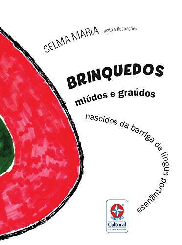 Livro PDF: Brinquedos miúdos e graúdos nascidos da barriga da língua portuguesa