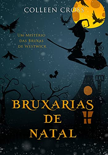 Livro PDF: Bruxarias de Natal: Um Mistério das Bruxas de Westwick (Série Mistérios das Bruxas de Westwick Livro 4)
