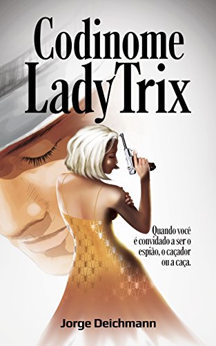 Capa do livro: Codinome Lady Trix - Ler Online pdf