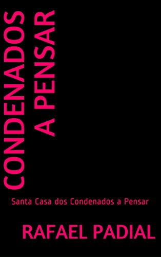 Capa do livro: Condenados a Pensar: Santa Casa dos Condenados a Pensar - Ler Online pdf