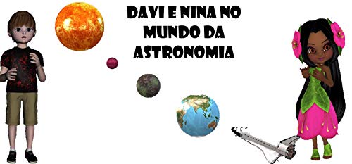 Capa do livro: DAVI E NINA NO MUNDO DA ASTRONOMIA: CRIANÇAS DE 4 A 7 ANOS - Ler Online pdf