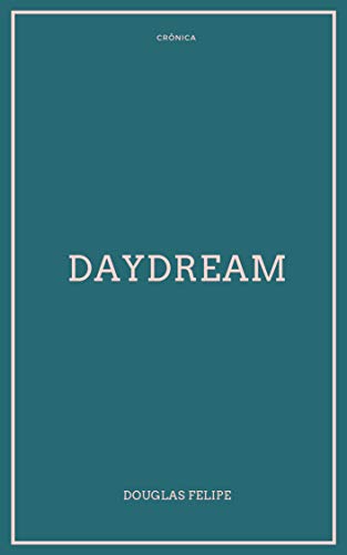 Capa do livro: Daydream: Crônica - Ler Online pdf