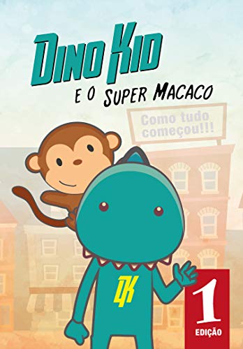 Livro PDF Dino Kid e o Super Macaco: Como Tudo Começou (Volume Livro 1)