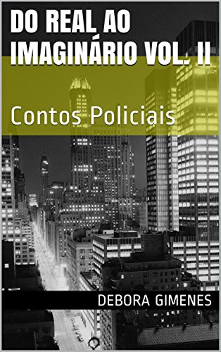 Livro PDF Do Real Ao Imaginário Vol. II: Contos Policiais