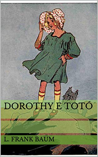 Livro PDF Dorothy e Totó (Historinhas do Mágico de Oz)