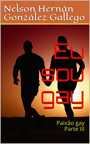 Livro PDF Eu sou gay: Paixão gay Parte III