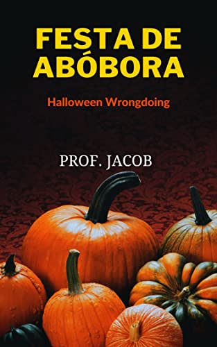 Livro PDF: FESTA DE ABÓBORA (Halloween Wrongdoing)