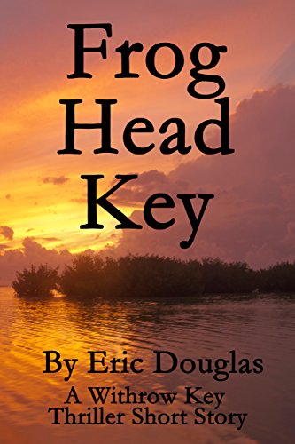 Livro PDF: Frog Head Key (A Withrow Key Thriller Short Story Livro 4)