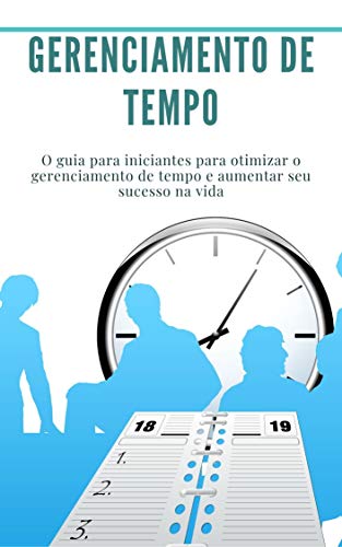 Livro PDF Gerenciamento de tempo: Agrupe 2 livros em 1: (produtividade, concentração) O guia para iniciantes para otimizar o gerenciamento de tempo e aumentar seu sucesso na vida
