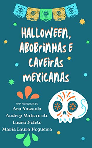 Capa do livro: Halloween, Abobrinhas e Caveiras Mexicanas - Ler Online pdf