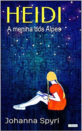 Capa do livro: HEIDI A menina dos Alpes – Livro ilustrado 1: Anos de Aprendizado - Ler Online pdf