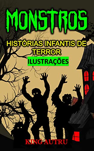 Livro PDF: HISTÓRIAS INFANTIS DE TERROR E MEDO ( MONSTROS ILUSTRAÇÕES ): Livros de terror