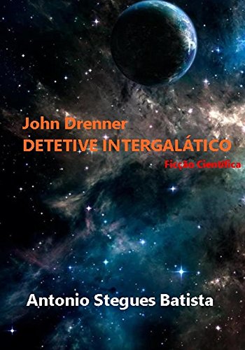 Capa do livro: JOHN DRENNER, DETETIVE INTERGALÁTICO: Conto - Ler Online pdf