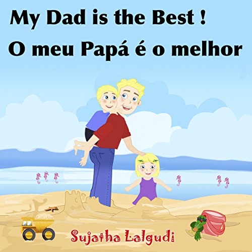 Capa do livro: Livros para crianças: My Dad is the Best. O meu Papá é o melhor: Bilingual Portuguese, kids Portuguese book,Portuguese kids book (Bilingual Edition),Children’s … Books for Children: para crianças Livro 7) - Ler Online pdf
