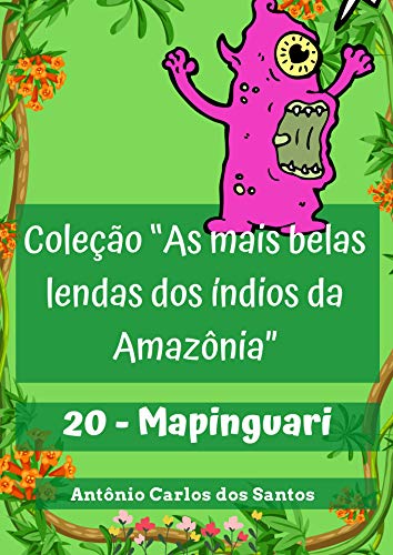 Livro PDF Mapinguari (Coleção As mais belas lendas dos índios da Amazônia Livro 20)