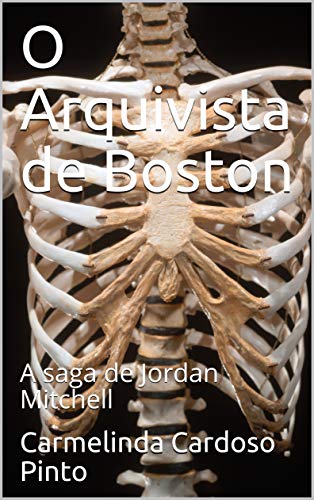 Capa do livro: O Arquivista de Boston: A saga de Jordan Mitchell - Ler Online pdf