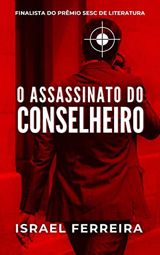 Capa do livro: O assassinato do conselheiro: Um romance policial - Ler Online pdf