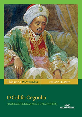 Capa do livro: O Califa Cegonha (Clássicos Recontados) - Ler Online pdf