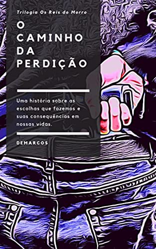 Capa do livro: O Caminho da Perdição: Trilogia Os Reis do Morro - Ler Online pdf