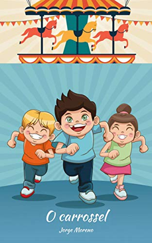 Capa do livro: O Carrossel: Livro infantil de aventuras e amizade - Ler Online pdf