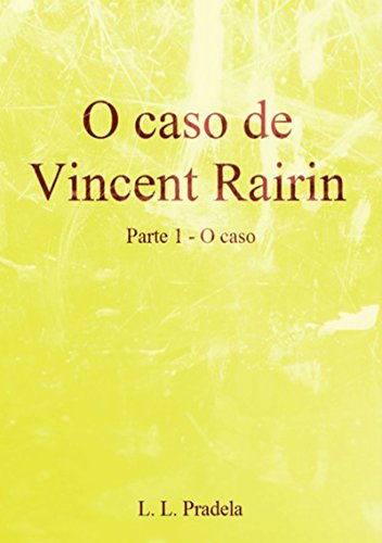 Capa do livro: O Caso De Vincent Rairin Parte 1 – O Caso - Ler Online pdf