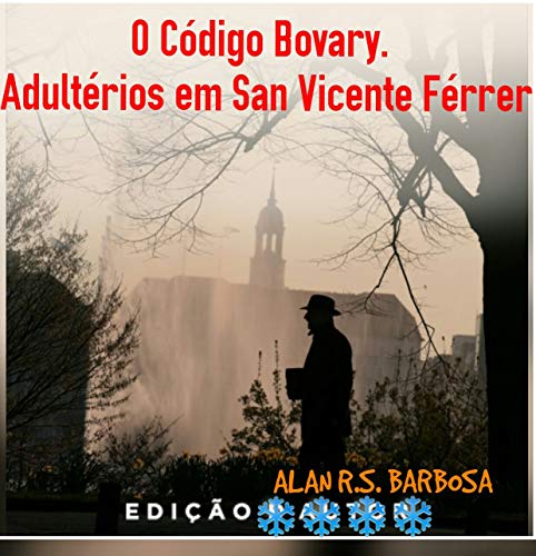 Capa do livro: O CÓDIGO BOVARY : ADULTÉRIOS EM SAN VICENTE FÉRRER - Ler Online pdf