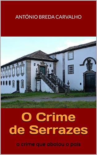 Capa do livro: O Crime de Serrazes: o crime que abalou o país - Ler Online pdf