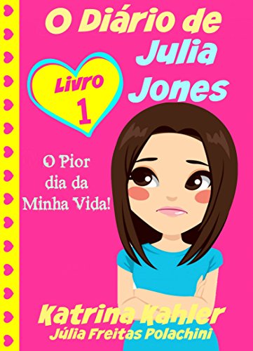 Livro PDF O Diário de Julia Jones – O Pior dia da Minha Vida!