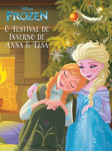 Livro PDF O Festival de Inverno de Anna e Elsa: Frozen Livro de História Edição 1