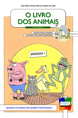 Livro PDF O Livro dos Animais – Episódio 1 [Segunda Geração]: Quando os animais não querem tomar banho. (O Livro dos Animais [Segunda Geração])