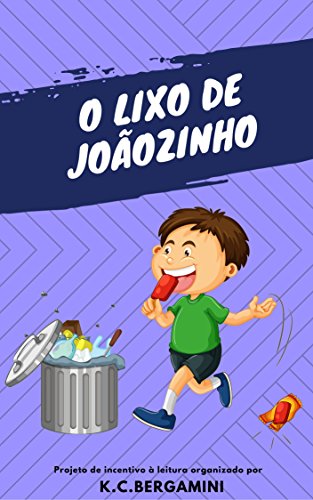 Livro PDF O Lixo de Joãozinho (A Magia da Leitura Livro 3)