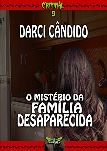 Capa do livro: O MISTÉRIO DA FAMÍLIA DESAPARECIDA (CRIMINAL Livro 9) - Ler Online pdf