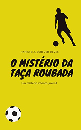 Livro PDF O Mistério da Taça Roubada (Rafa & André (Mistério & Aventura))