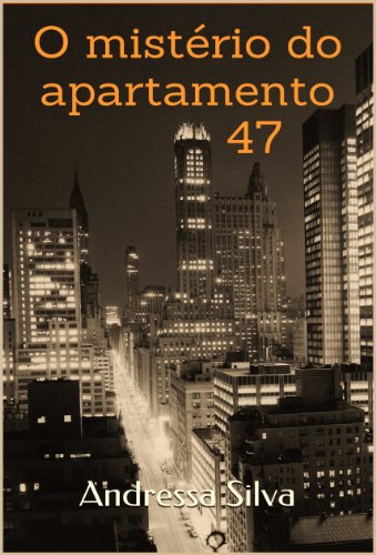 Capa do livro: O mistério do apartamento 47 - Ler Online pdf