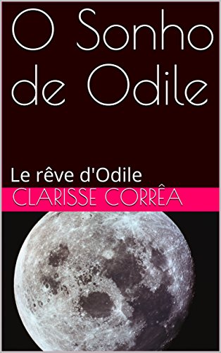 Capa do livro: O Sonho de Odile : Le rêve d’Odile - Ler Online pdf