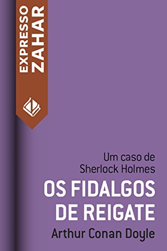 Capa do livro: Os fidalgos de Reigate: Um caso de Sherlock Holmes - Ler Online pdf