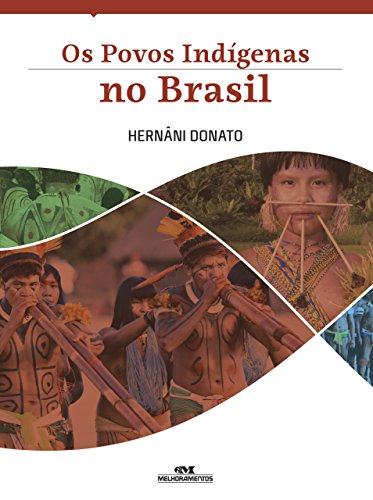 Livro PDF Os Povos Indígenas no Brasil (Cotidiano Brasileiro nos Séculos)