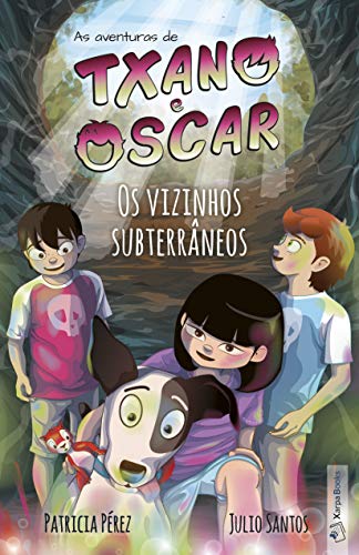 Livro PDF: Os vizinhos subterrâneos (Livro 6): Livro infantil ilustrado (7 a 12 anos) (As aventuras de Txano e Oscar)