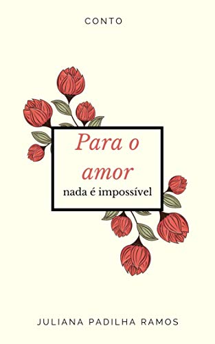 Capa do livro: Para o amor nada é impossível - Ler Online pdf