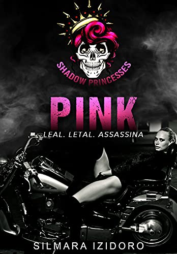 Capa do livro: PINK: LEAL. LETAL. ASSASSINA - Ler Online pdf
