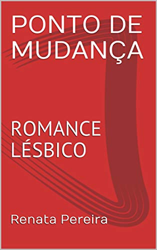 Capa do livro: PONTO DE MUDANÇA: ROMANCE LÉSBICO - Ler Online pdf