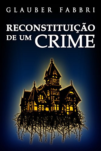 Livro PDF: Reconstituição de Um Crime