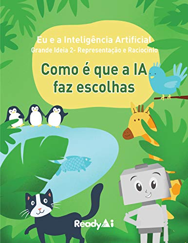 Livro PDF Representação e Raciocínio: Como é que a IA faz escolhas (AI+Me: Portuguese Edition Livro 2)