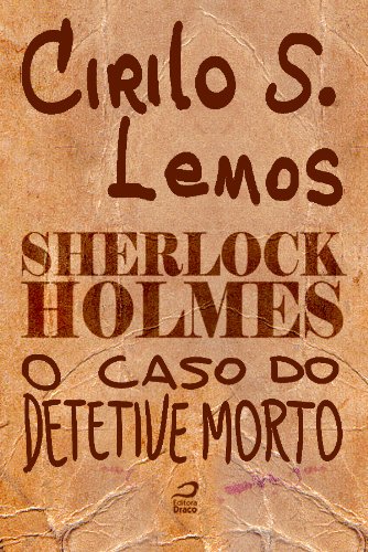 Capa do livro: Sherlock Holmes – O caso do detetive morto - Ler Online pdf