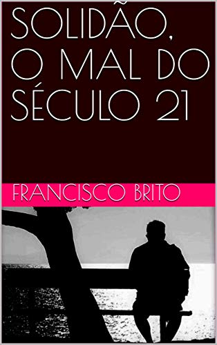Livro PDF SOLIDÃO, O MAL DO SÉCULO 21