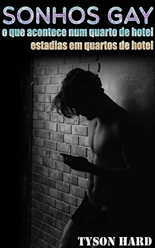 Capa do livro: Sonhos Gay: o que acontece num quarto de hotel estadias em quartos de hotel (18+) - Ler Online pdf