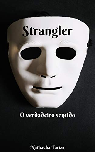 Capa do livro: Strangler: O verdadeiro sentido - Ler Online pdf