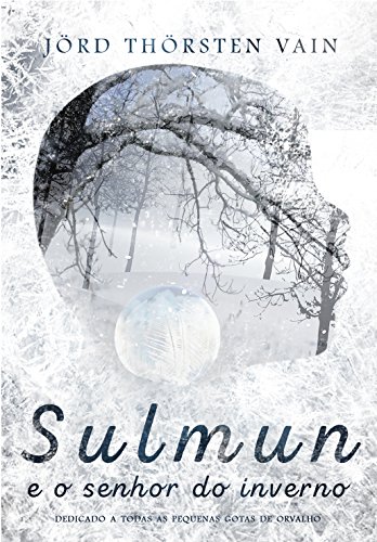 Capa do livro: Sulmun e o Senhor do Inverno (As Aventuras do Pequeno Sulmun Livro 1) - Ler Online pdf